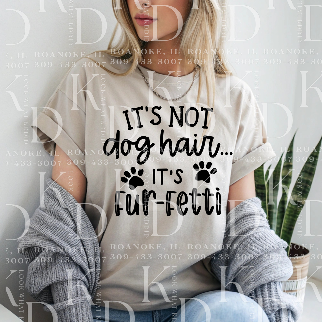 It's Not Dog Hair... It's Fur-Fetti