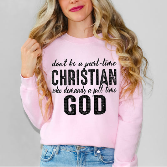 DON'T BE A PART-TIME CHRISTIAN