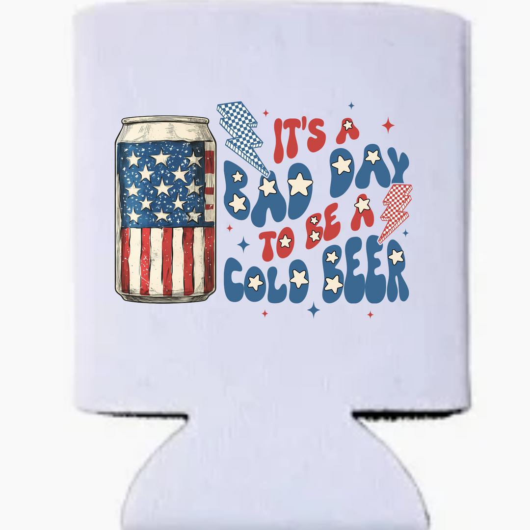 bad day to be a beer - koozie