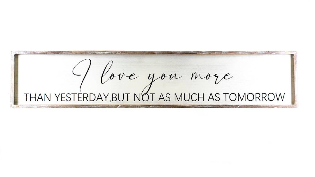 I Love You More Wooden Sign