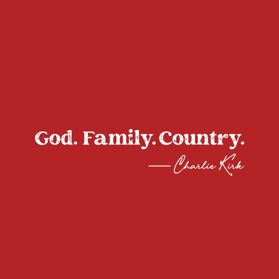 Charlie Kirk -God. Family. Country