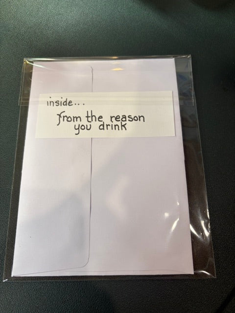 Reason you drink card